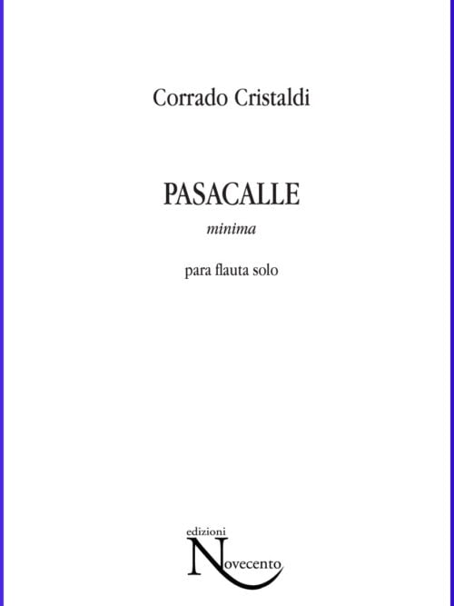 Corrado Cristaldi, PASACALLE minima, para flauta.